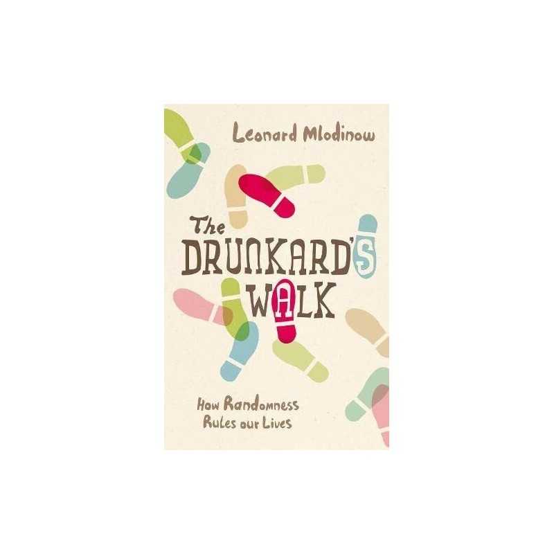 The Drunkards Walk: How Randomness Rules Our L... by Mlodinow, Leonard Hardback