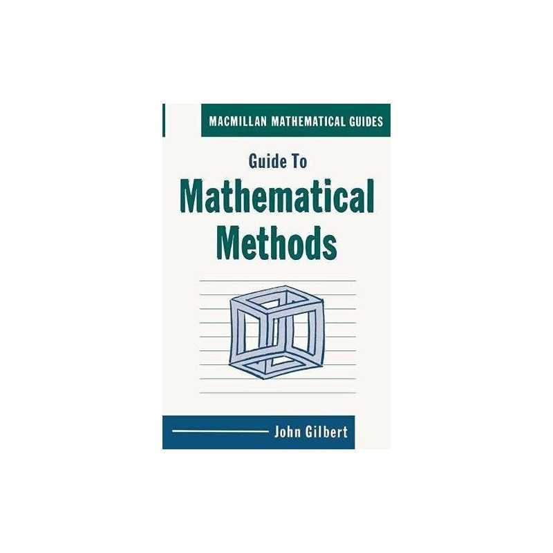 Guide to Mathematical Methods (Mathematical Guides) by Gilbert, John Paperback