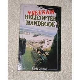 Vietnam Helicopter Handbook by Gregory, Barry Paperback Book