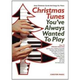 Christmas Tunes Youve Always Wanted to Play by Chester Music Book