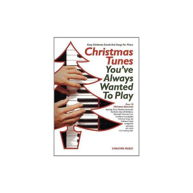 Christmas Tunes Youve Always Wanted to Play by Chester Music Book