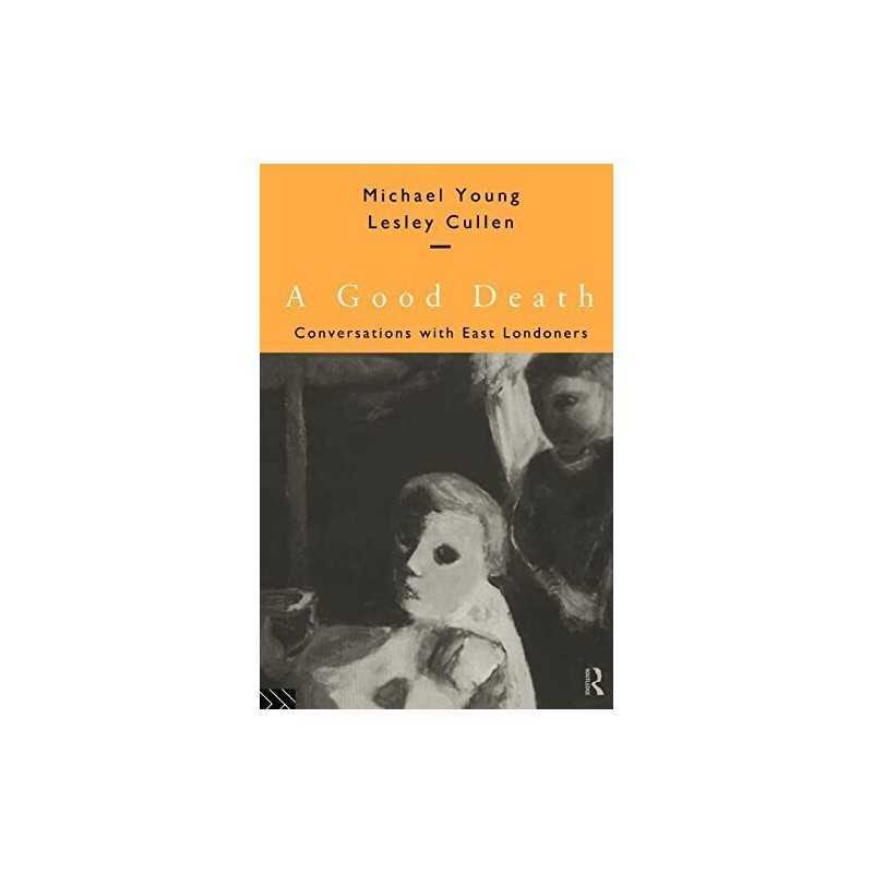 A Good Death: Conversations with East Londoners by Cullen, Lesley Paperback The