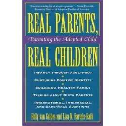Real Parents, Real Children: Parenting the Adop... by Holly van Gulden Paperback