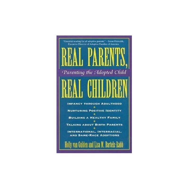 Real Parents, Real Children: Parenting the Adop... by Holly van Gulden Paperback