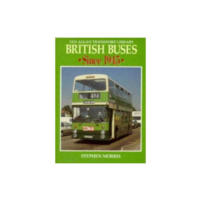 British Buses Since 1945 (Ian Allan Transport Lib... by Morris, Stephen Hardback