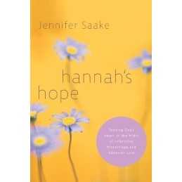 Hannahs Hope: Seeking Gods Heart in... by Saake, Jennifer Paperback / softback