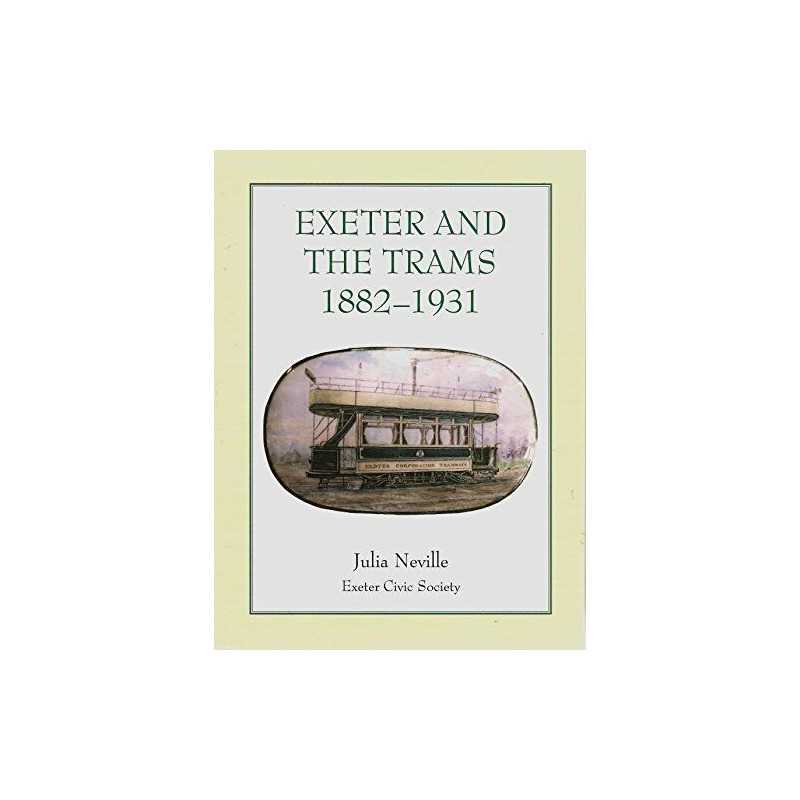 Exeter and the Trams, 1882-1931 by Neville, Julia Paperback Book  Fast