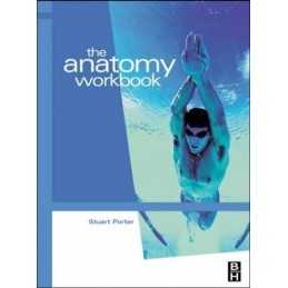 The Anatomy Workbook by Porter Ph D BSc Hons Grad. Dip. Phys. M.C.S Paperback