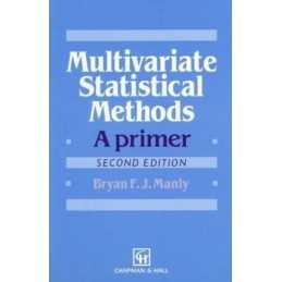 Multivariate Statistical Methods: A Primer, Se... by Manly, Bryan F.J. Paperback