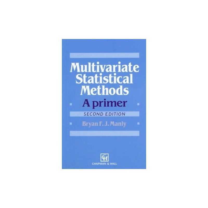 Multivariate Statistical Methods: A Primer, Se... by Manly, Bryan F.J. Paperback