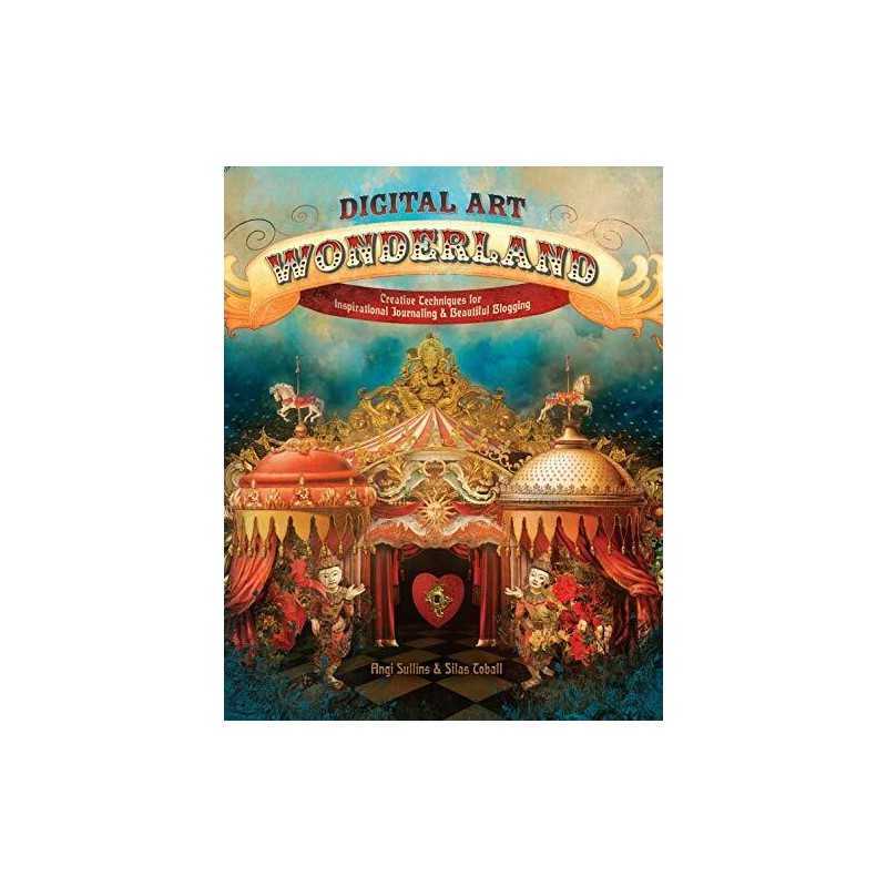 Digital Art Wonderland: Creative Techniques for... by Sullins, Sullins Paperback