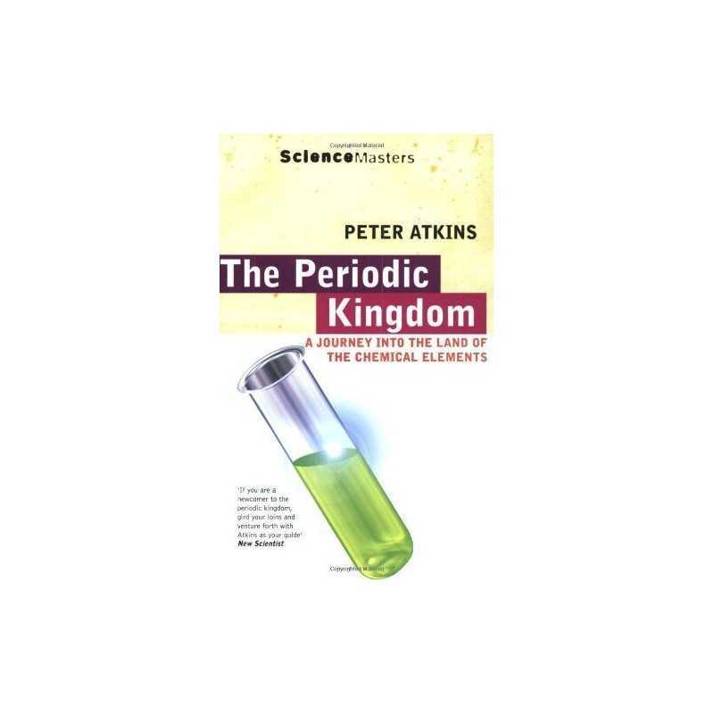 The Periodic Kingdom: A Journey Into the Land of t... by Atkins, Peter Paperback