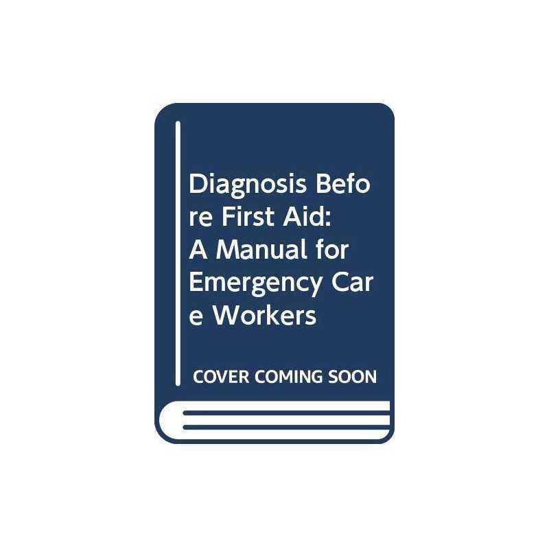 Diagnosis Before First Aid: A Manual fo..., Marsden, N.