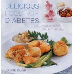 Delicious Food for Diabetes: Over 80 Tasty, Health... by Blair, Louise Paperback