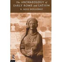 The Archaeology of Early Rome and L..., Holloway, Ross