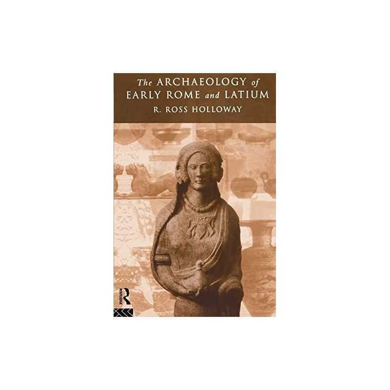 The Archaeology of Early Rome and L..., Holloway, Ross