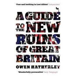 A Guide to the New Ruins of Great Britain by Hatherley Paperback Book