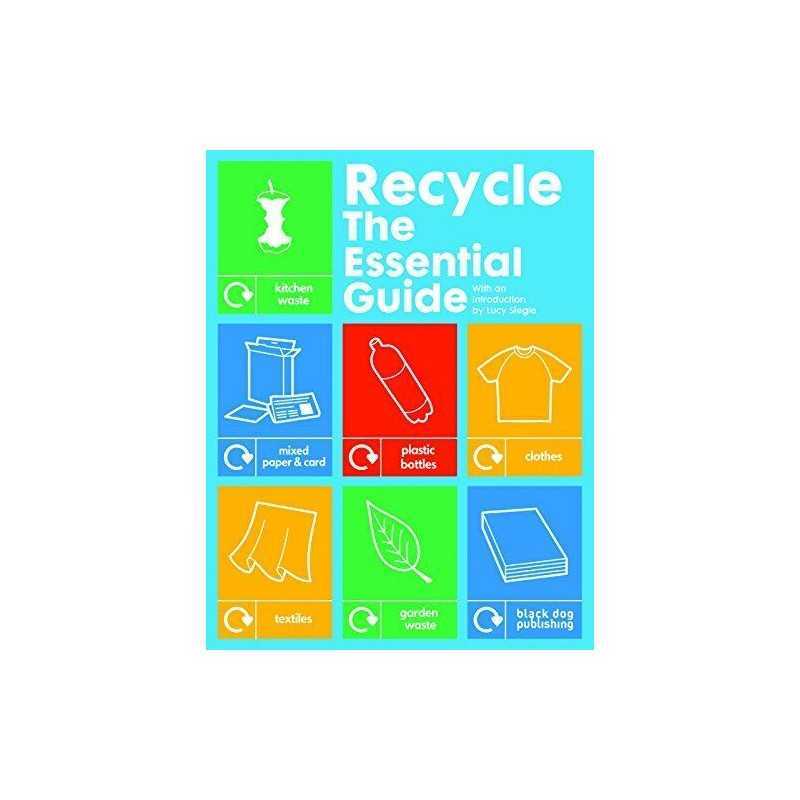 Recycle: The Essential Guide, Lucy Siegle