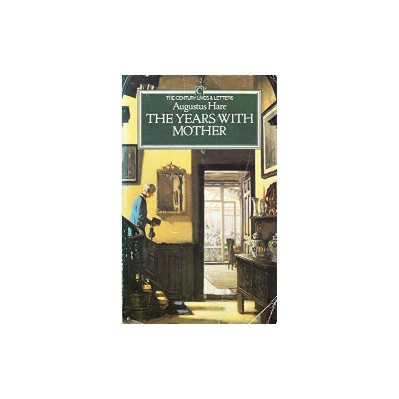 The Years with Mother (Lives & Letters S.) by Augustus John Cuthbert H Paperback