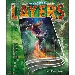 Layers: The Complete Guide to Photoshops Most ... by Kloskowski, Matt Paperback