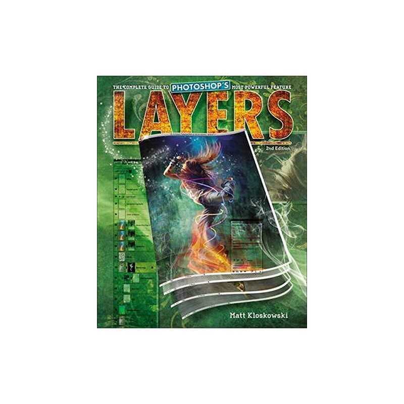 Layers: The Complete Guide to Photoshops Most ... by Kloskowski, Matt Paperback