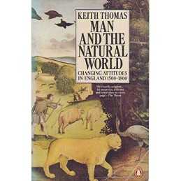 Man And the Natural World: Changing Attitudes in Englan... by THOMAS K Paperback