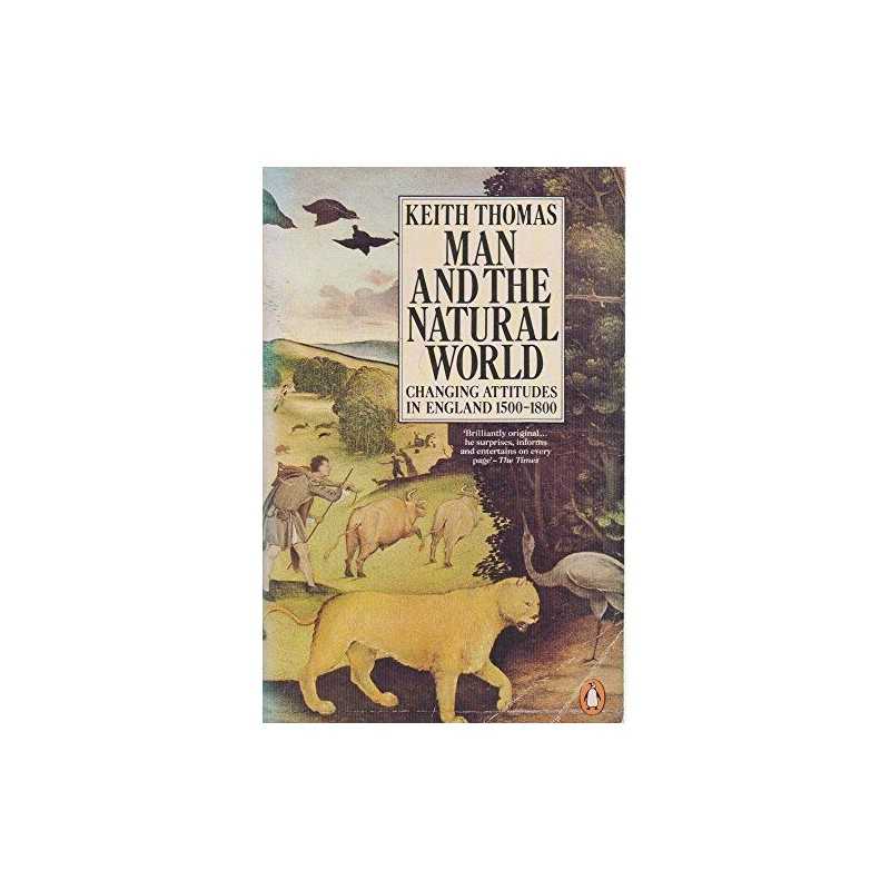 Man And the Natural World: Changing Attitudes in Englan... by THOMAS K Paperback