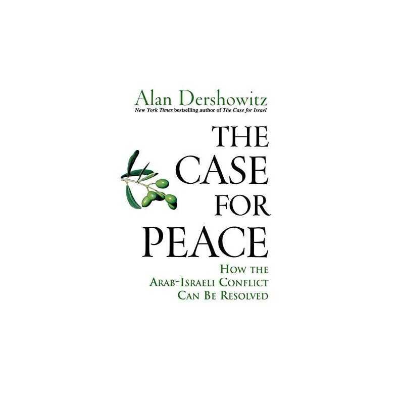 The Case for Peace: How the Arab-Israeli Conflic... by Dershowitz, Alan Hardback