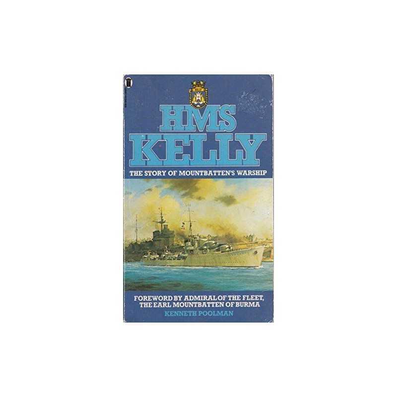 H.M.S. Kelly: The Story of Mountbattens Warship by Poolman, Kenneth Paperback