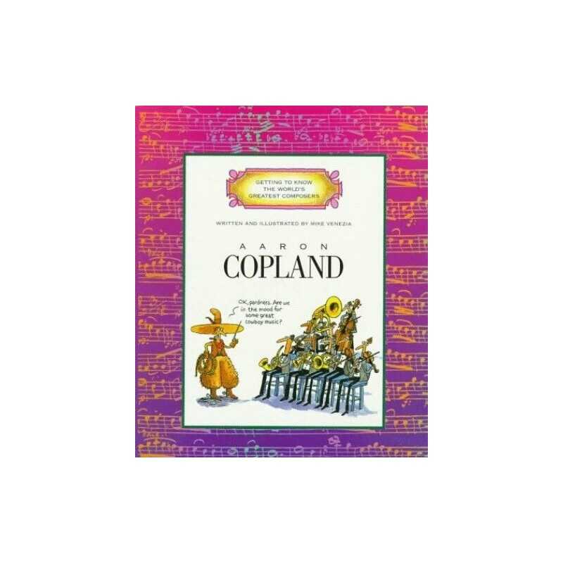 GETTING TO KNOW THE WORLDS GRETEST COMPOSERS:COPLA... by Venezia, Mike Hardback