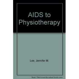 AIDS to Physiotherapy (Aids S.), Lee, Jennifer M.