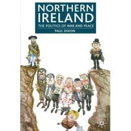 Northern Ireland: The Politics of War and Peace by Dixon, Paul Paperback Book