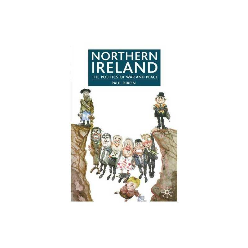Northern Ireland: The Politics of War and Peace by Dixon, Paul Paperback Book