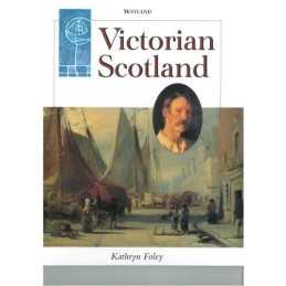 Victorian Scotland (Scottish History) by Foley, Kathryn Hardback Book