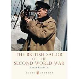 The British Sailor of the Second World War: 739 (Shire Libr... by Konstam, Angus