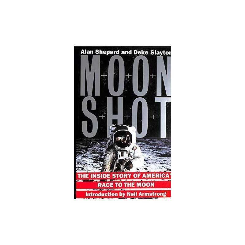 Moon Shot: Inside Story of Americas Race to th... by Benedict, Howard Paperback