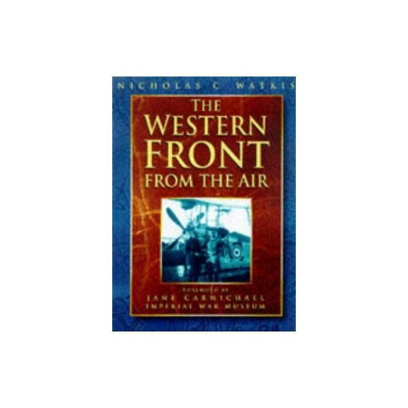 The Western Front from the Air, Watkis, Nicholas C.