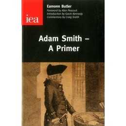 Adam Smith: A Primer (Occasional Paper) (IEA Occa... by Butler, Eamonn Paperback