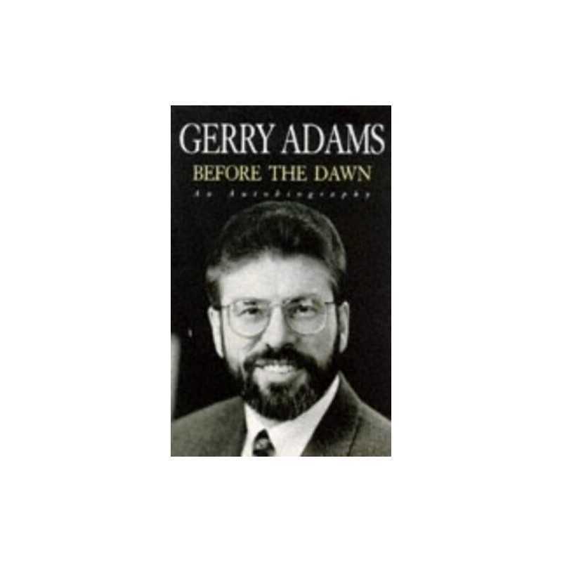 Before the Dawn: An Autobiography by Adams, Gerry Paperback Book  Fast