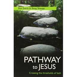 Pathway to Jesus: Crossing the Thresholds o... by Don Everts and Doug Paperback