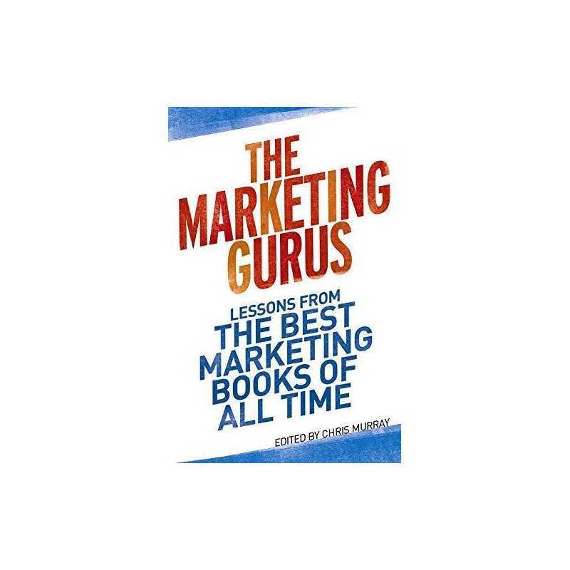The Marketing Gurus: Lessons from the Best Marketi... by Murray, Chris Paperback