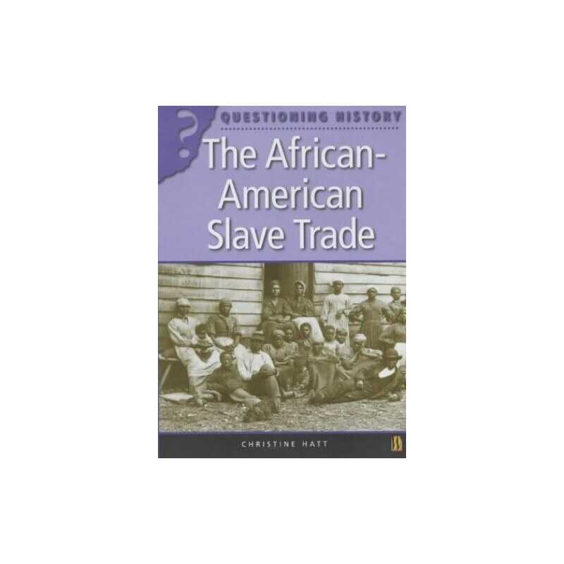Questioning History: The African-American Slave ... by Hatt, Christine Paperback