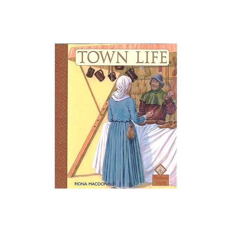 Town Life: 4 (Medieval World), Macdonald, Fiona