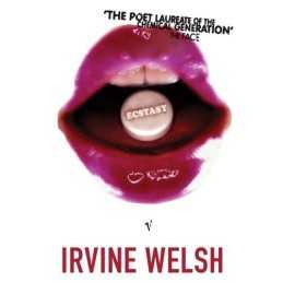 Ecstasy: Three Tales of Chemical Romance by Welsh, Irvine Paperback Book The