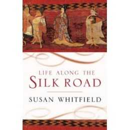 Life Along the Silk Road by Whitfield, Susan Paperback Book