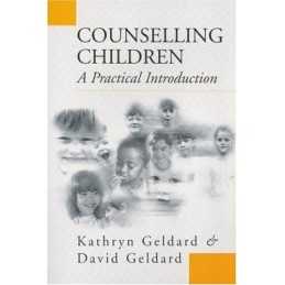 Counselling Children: A Practical Introduction by Geldard, David Paperback Book