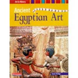 Art in History: Ancient Egyptian Art Paperback by Hodge, Susie Paperback Book