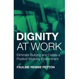 Dignity at Work: Eliminate Bullying and Cre... by Peyton, Pauline Renn Paperback