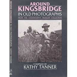 Kingsbridge in Old Photographs (Brita..., Tanner, Kathy