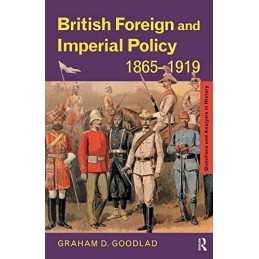 British Foreign and Imperial Policy 1865-1919... by Goodlad, Graham D. Paperback